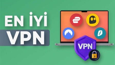 2024’te En İyi VPN Hizmetleri ve Özellikleri