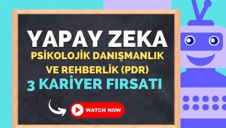 Yapay Zeka Destekli Psikolojik Danışmanlık Uygulamaları